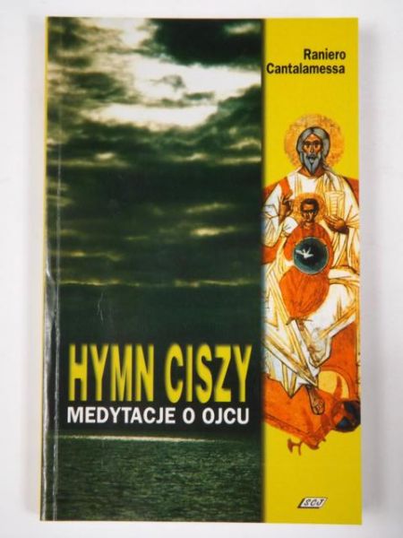 Cantalamessa Raniero - Hymn ciszy: Medytacje o ojcu