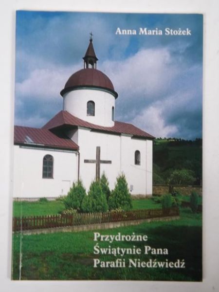 Przydrożne Świątynie Pana Parafii Niedźwiedź