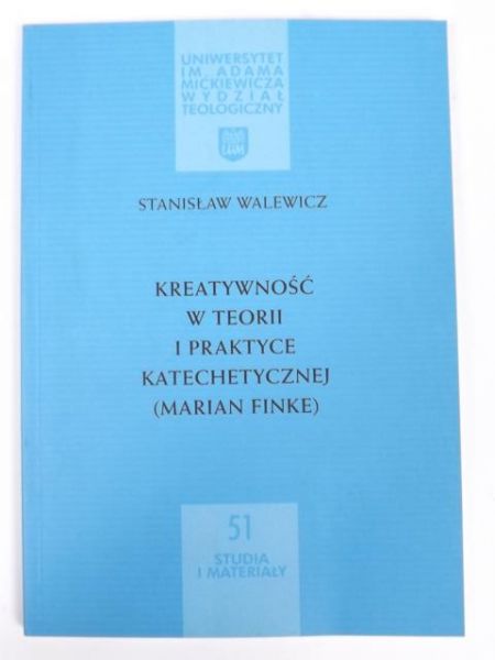 Kreatywność w teorii i praktyce katechetycznej (Marian Finke)