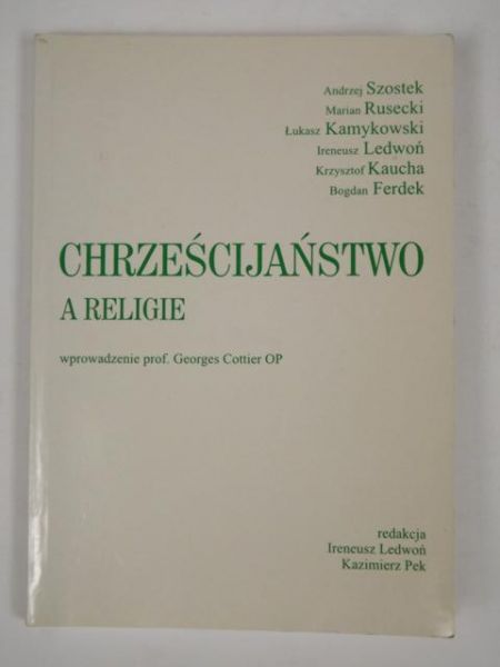 Szostek Andrzej,   - Chrześcijaństwo a religie