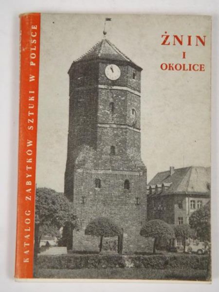 Chrzanowski Tadeusz, Kornecki Marian (red.) - Żnin i okolice