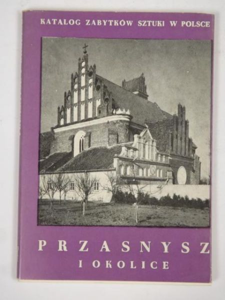 Przasnysz i okolice. Katalog Zabytków Sztuki w Polsce