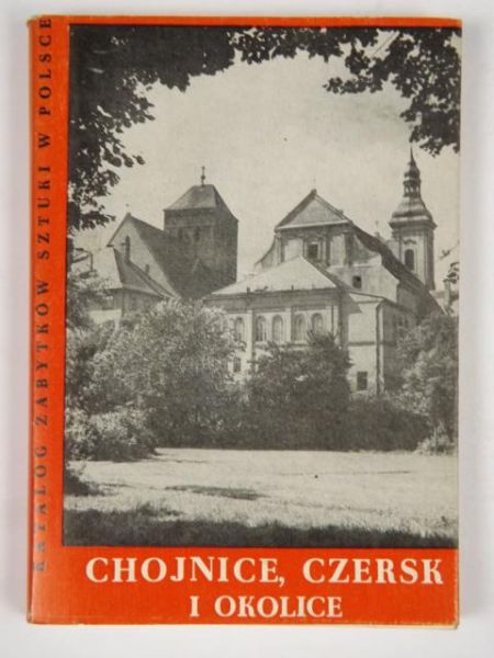 Chrzanowski Tadeusz, Kornecki Marian (red.) - Chojnice, Czersk i okolice