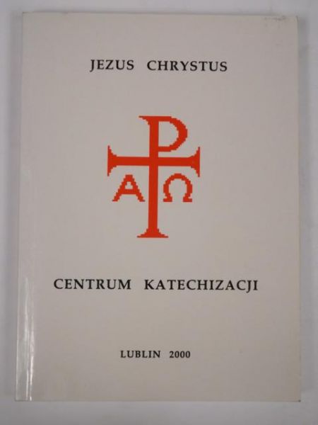 Jezus Chrystus. Centrum Katechizacji