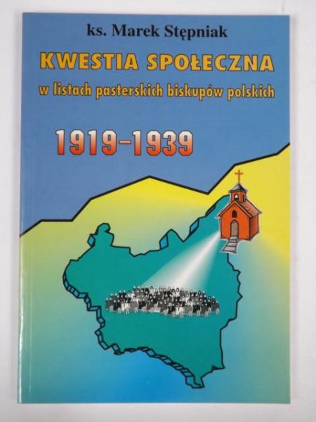 Kwestia społeczna w listach pasterskich biskupów polskich 1919-1939