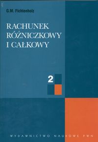 Rachunek różniczkowy i całkowy t.2