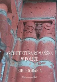 Architektura romańska w Polsce Bibliografia