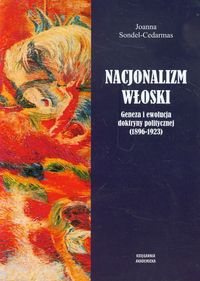 Nacjonalizm włoski: Geneza i ewolucja doktryny politycznej 1896-1923