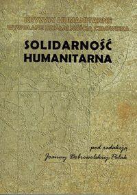 Solidarność humanitarna: Kryzysy humanitarne wywołane działalnością człowieka