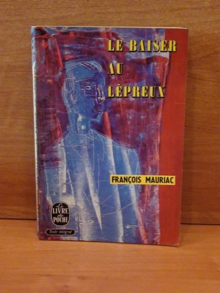 Mauriac Francois - Le Baiser au lepreux