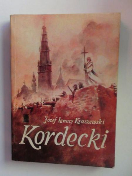 Kraszewski Józef - Kordecki. Powieść historyczna