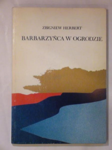 Herbert Zbigniew - Barbarzyńca w ogrodzie