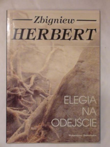 Herbert Zbigniew - Elegia na odejście