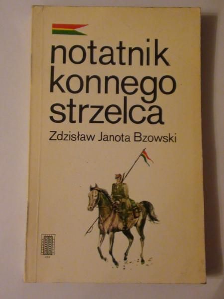 Bzowski Zdzisław Janota - Notatnik konnego strzelca