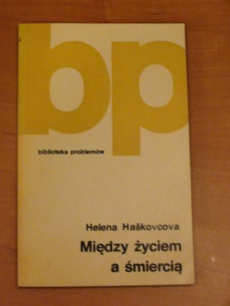 Haskovcova Helena - Między życiem a śmiercią