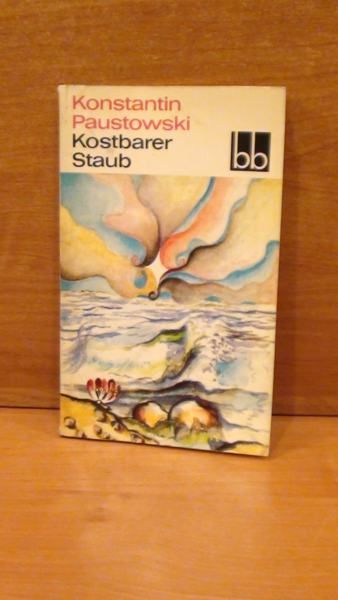 Paustowski Konstantin - Kostbarer Staub
