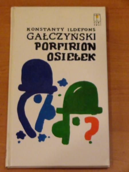 Gałczyński Konstanty I. - Porfirion Osiełek czyli Klub Świętokradców