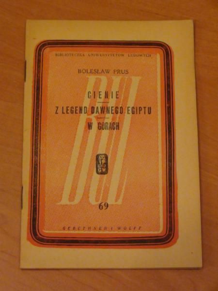 Prus Bolesław - Cienie, Z legend dawnego Egiptu, W górach 1948 r.