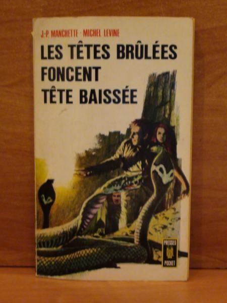 Levine Michel, J-P Manchette - Les tetes Brulees foncent tete baissee