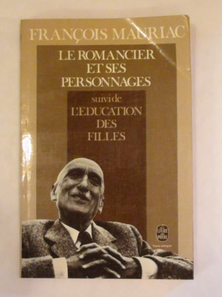 Mauriac Francois - Le Romancier Et Ses Personnages