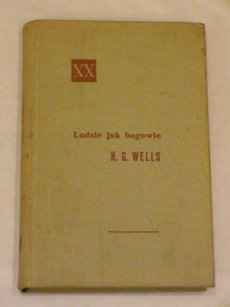 Wells Herbert G. - Ludzie jak bogowie