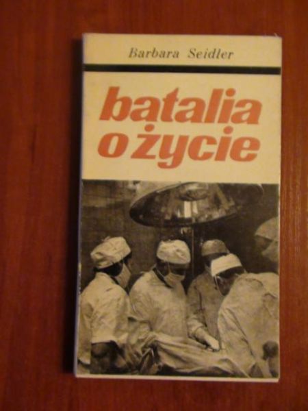 Seidler Barbara - Batalia o życie