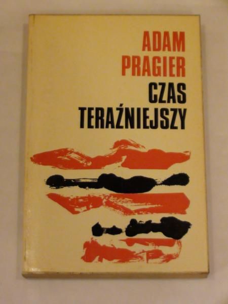 Pragier Adam - Czas teraźniejszy