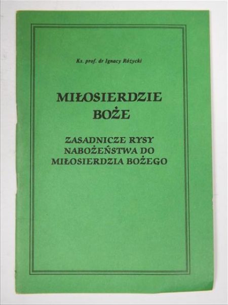 Miłosierdzie Boże: Zasadnicze rysy nabożeństwa do Milosierdzia Bożego