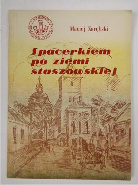 Spacerkiem po ziemi staszkowskiej