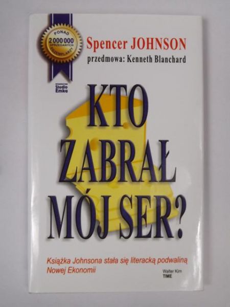 Johnson Spencer - Kto zabrał mój ser?