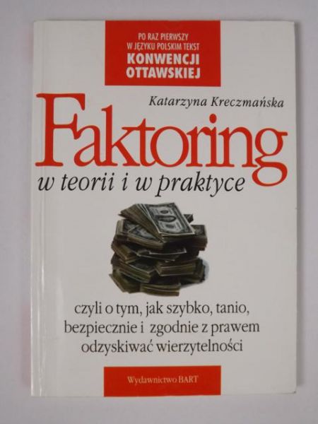 Kreczmańska-Gigol Katarzyna - Faktoring w teorii i w praktyce