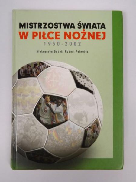 Godek Aleksandra - Mistrzostwa świata w piłce nożnej 1930 - 2002