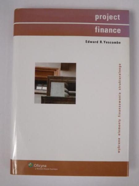 Project finance: wybrane elementy finansowania strukturalnego
