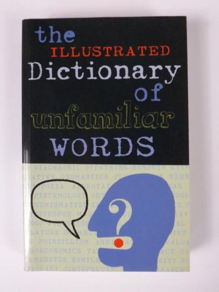 The Illustrated Dictionary of Unfamiliar Words