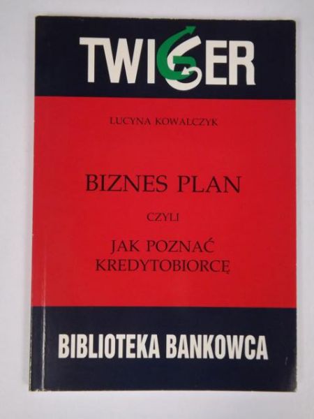Biznesplan czyli jak poznać kredytobiorcę