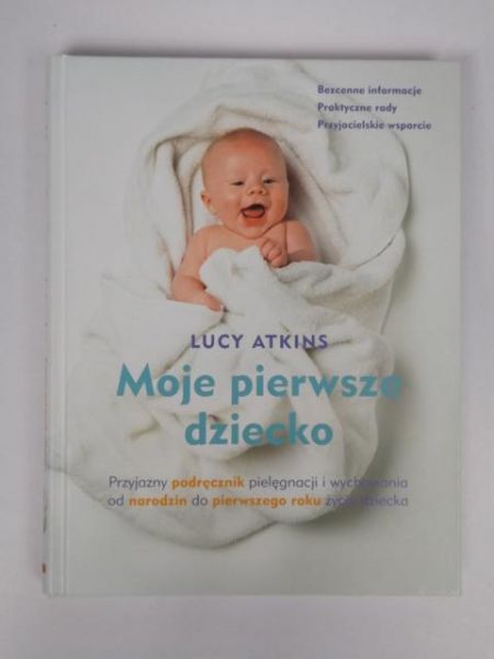 Atkins Lucy - Moje pierwsze dziecko