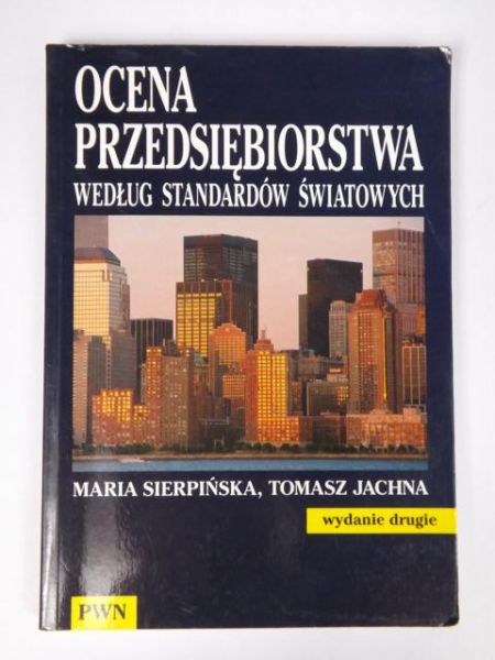 Jachna T.,  . - Ocena przedsiębiorstwa według standardów światowych