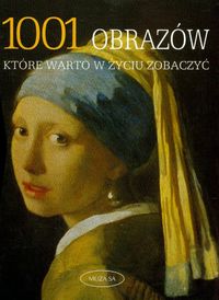 (red.) - 1001 obrazów które warto w życiu zobaczyć