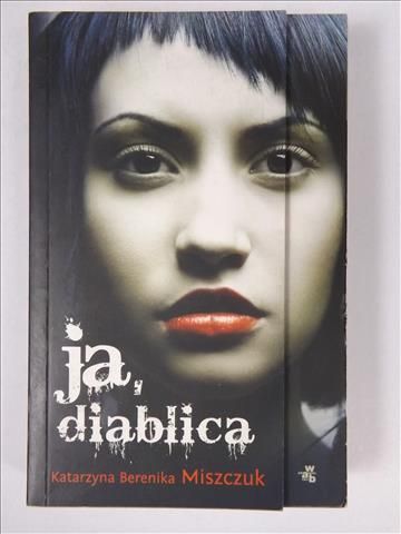 Miszczuk Katarzyna Berenika - Ja diablica