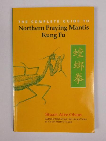The Complete Guide to Northern Praying Mantis Kung Fu