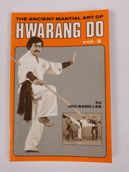 The ancient martial art of Hwarang Do volume 3