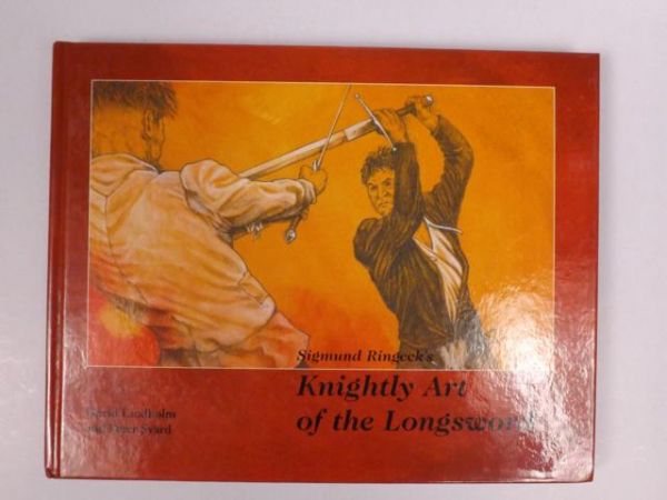 Sigmund Ringeck's Knightly Art Of The Longsword