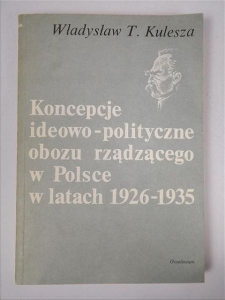 Koncepcje ideowo-polityczne obozu rządzącego w Polsce w latach 1926-1935