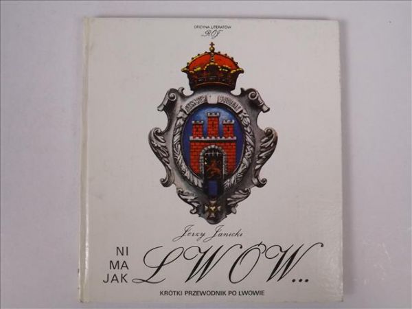 Janicki Jerzy - Ni ma jak Lwów. Krótki przewodnik po Lwowie