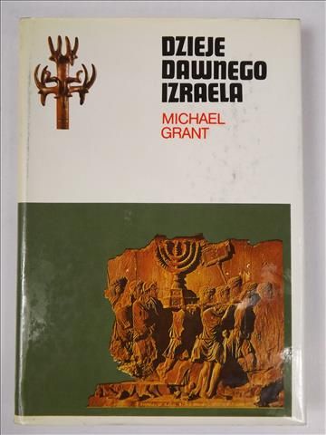 Grant Michael - Dzieje dawnego Izraela