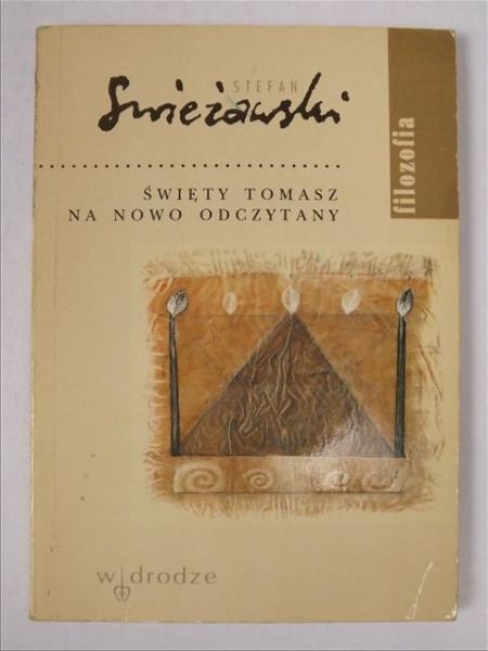 Świeżawski Stefan - Święty Tomasz na nowo odczytany
