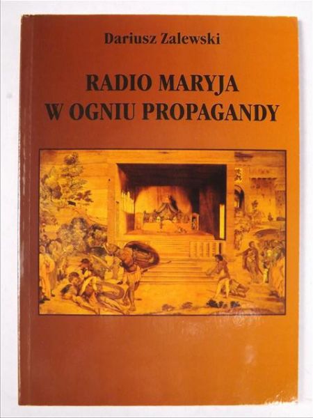 Radio Maryja w ogniu propagandy