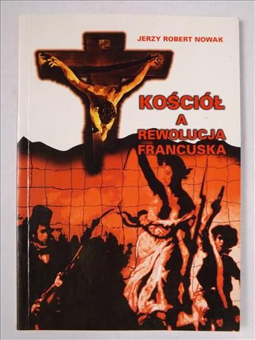 Nowak Jerzy - Kościół a rewolucja francuska