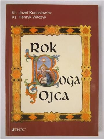 Kudasiewicz Józef - Rok Boga Ojca