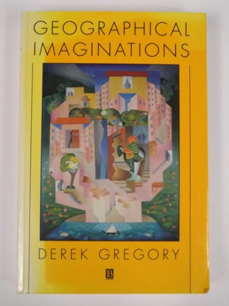 Gregory Derek - Geographical Imaginations